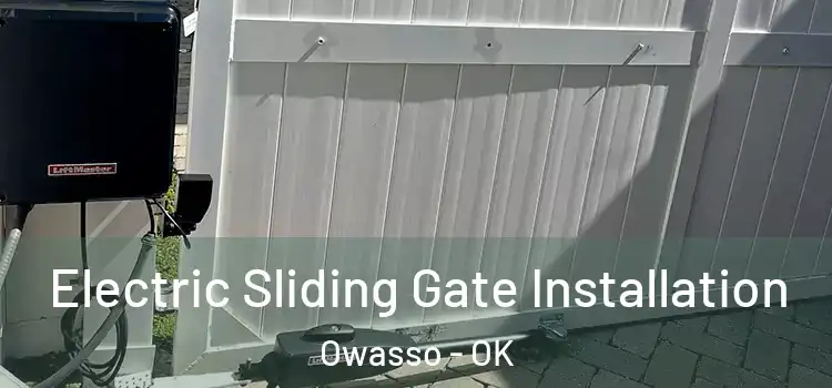 Electric Sliding Gate Installation Owasso - OK