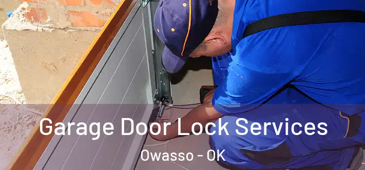 Garage Door Lock Services Owasso - OK