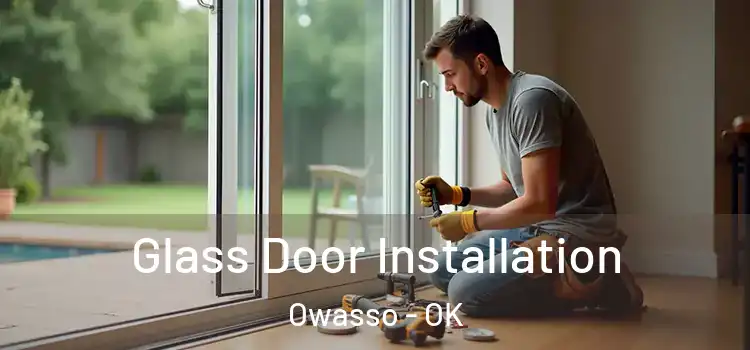 Glass Door Installation Owasso - OK