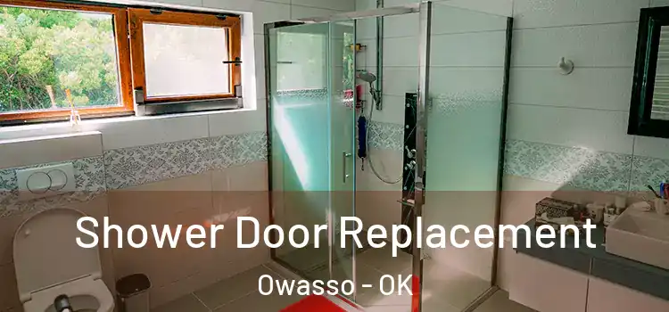 Shower Door Replacement Owasso - OK